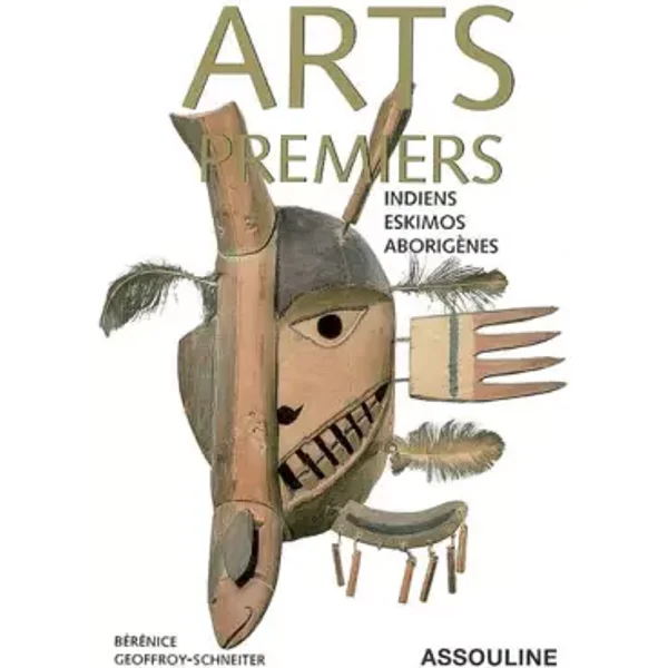ARTS PREMIERS T2 INDIENS ESKIMOS ABORIGENES - Collectif
