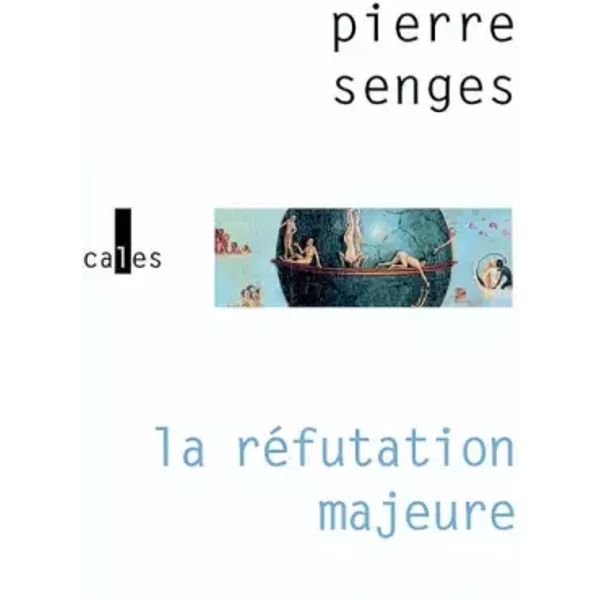 La réfutation majeure - Pierre Senges