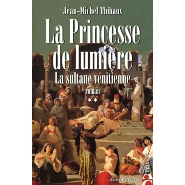 La Princesse De LumièRe, Tome 2 : La Sultane VéNitienne - Jean-Michel Thibaux-image