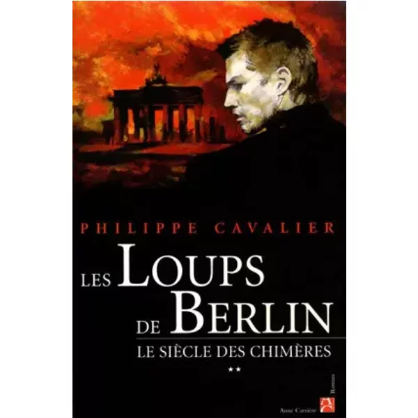 Le SièCle Des ChimèRes, Tome 2 : Les Loups De Berlin - Philippe Cavalier-image