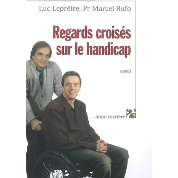 Regards CroiséS Sur Le Handicap - Marcel Rufo, Luc LeprêTre-image
