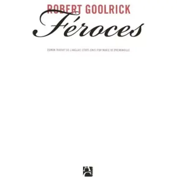 FéRoces - Robert Goolrick, Marie De PréMonville-image