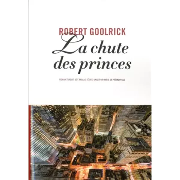 La Chute Des Princes - Robert Goolrick, Marie De Premonville-image