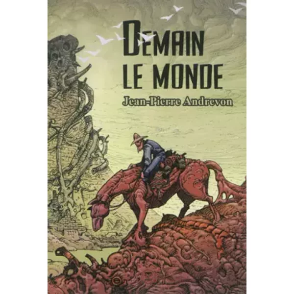 Demain le Monde - Jean-Pierre Andrevon, Richard Comballot, George Barlow