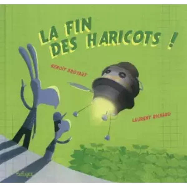 La Fin Des Haricots ! - Laurent Richard, BenoîT Broyart-image