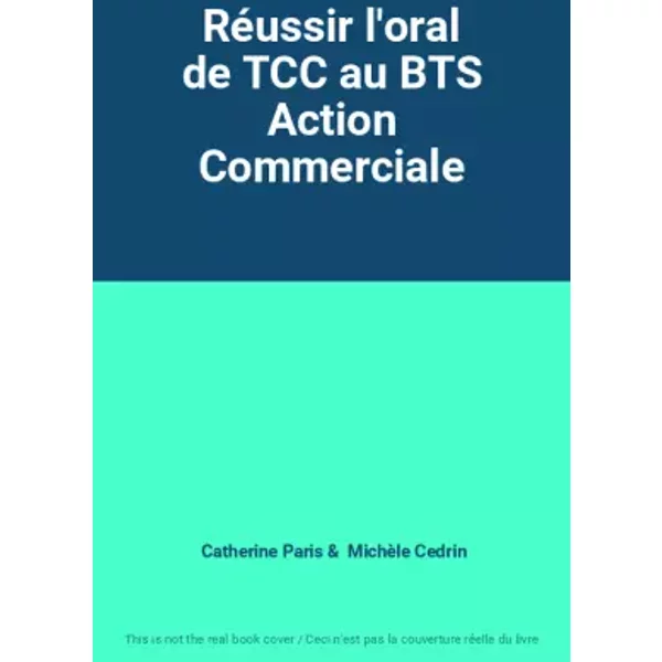RéUssir L'oral De Tcc Au Bts Action Commerciale - Catherine Paris Et MichèLe Cedrin-image