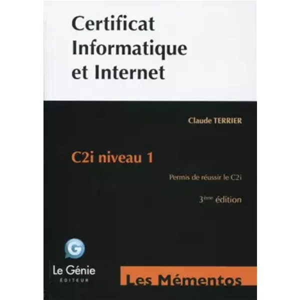 Certificat informatique et Internet : C2i niveau 1 - Claude Terrier