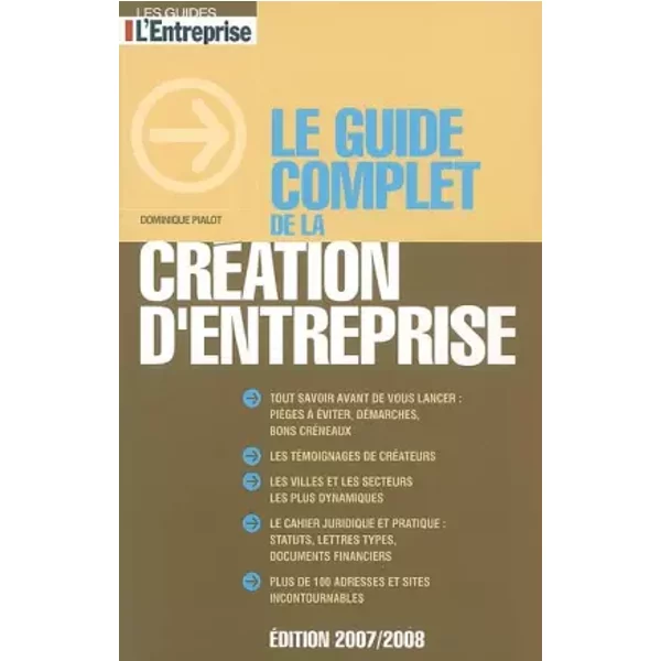 Le Guide Complet De La CréAtion D'entreprise - Dominique Pialot Et Arnaud Le Gal-image