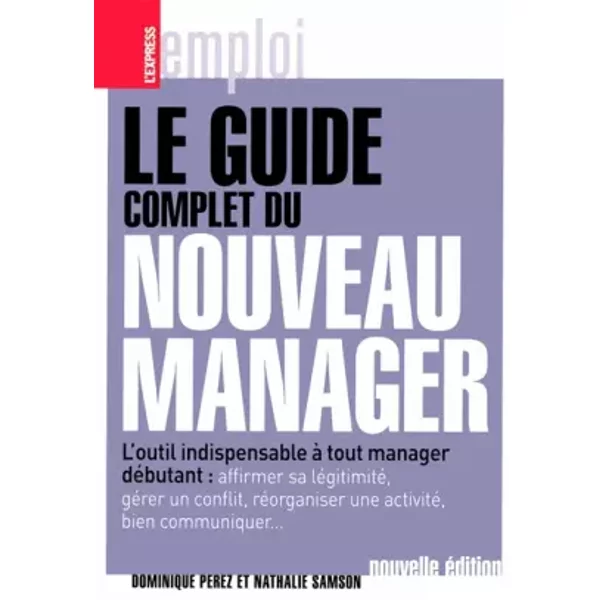 Le Guide Complet Du Nouveau Manager - Dominique Perez Et Nathalie Samson-image