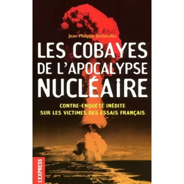 Les Cobayes De L'apocalypse Nucleaire - Jean-Philippe Desbordes-image