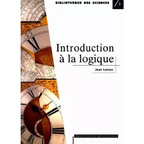 INTRODUCTION A LA LOGIQUE - Jean Leroux