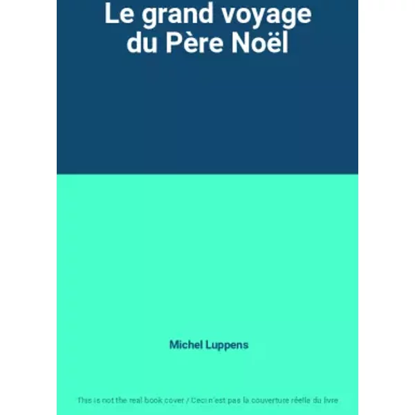 Le Grand Voyage Du PèRe NoëL - Michel Luppens-image