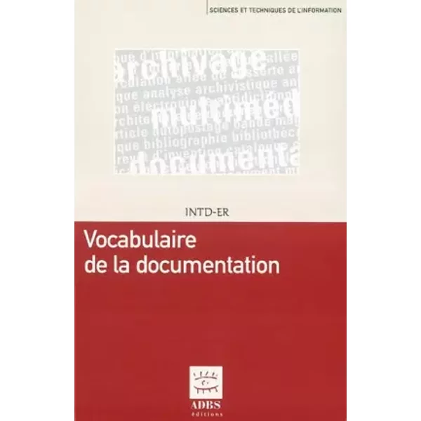 Vocabulaire de la documentation - Arlette Boulogne, Collectif