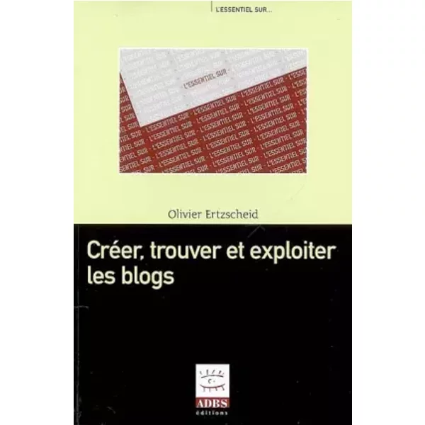CréEr, Trouver Et Exploiter Les Blogs - Olivier Ertzscheid-image