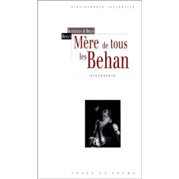 MèRe De Tous Les Behan. Biographie - Kathleen Behan, Brian Behan Et MichèLe Monjauze-image