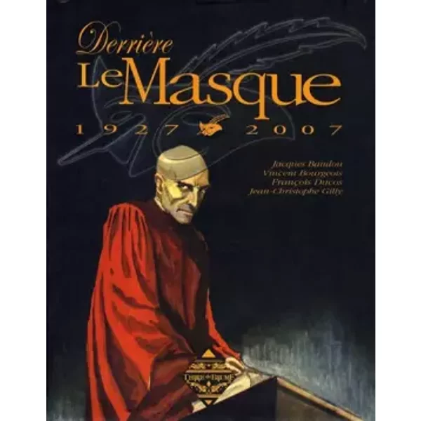 Derrière Le Masque : 1927-2007 - Jacques Baudou, Vincent Bourgeois, François Ducos, Jean-Christophe Gilly