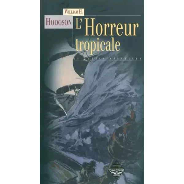 L´HORREUR TROPICALE - William Hodgson