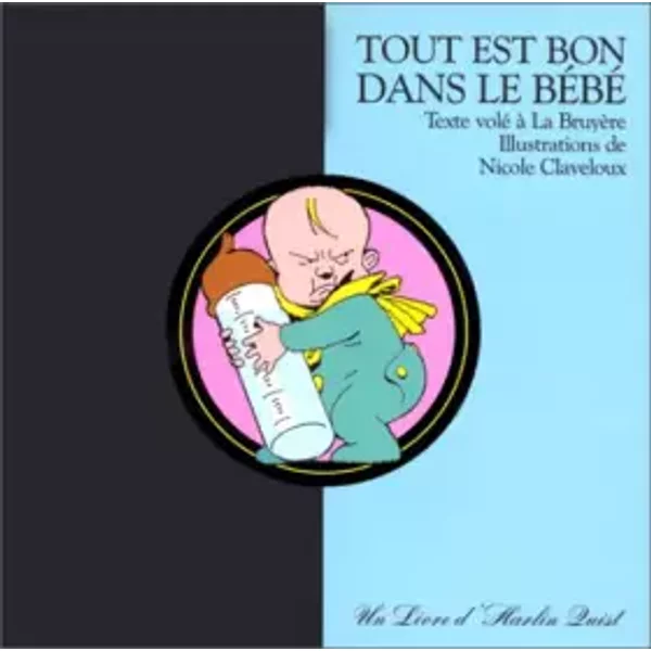 Tout Est Bon Dans Le BéBé (Texte Volé à La BruyèRe) - La BruyèRe, Nicole Claveloux, Nicole Claveloux-image