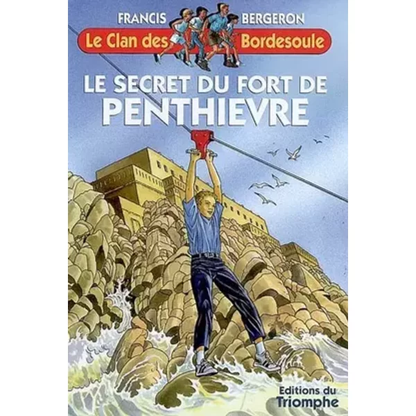 Le secret du Fort de Penthièvre - Francis Bergeron