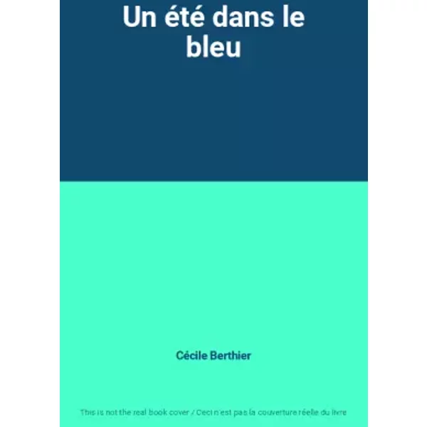 Un éTé Dans Le Bleu - CéCile Berthier-image