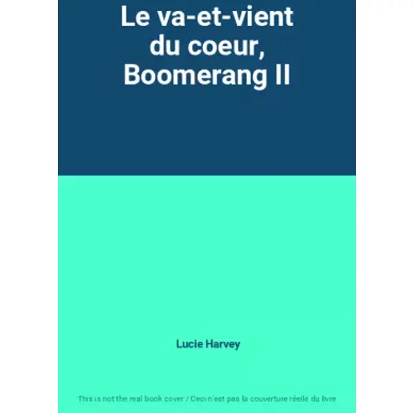 Le Va-Et-Vient Du Coeur, Boomerang II - Lucie Harvey-image