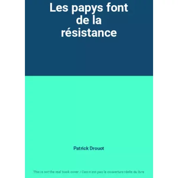 Les Papys Font De La RéSistance - Patrick Drouot-image