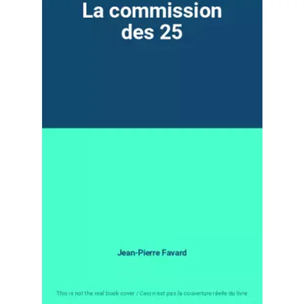 La Commission Des 25 - Jean-Pierre Favard-image