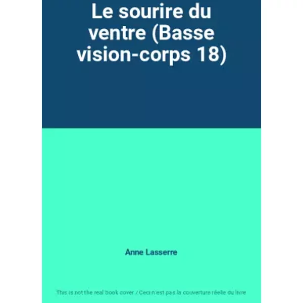 Le Sourire Du Ventre (Basse Vision-Corps 18) - Anne Lasserre-image