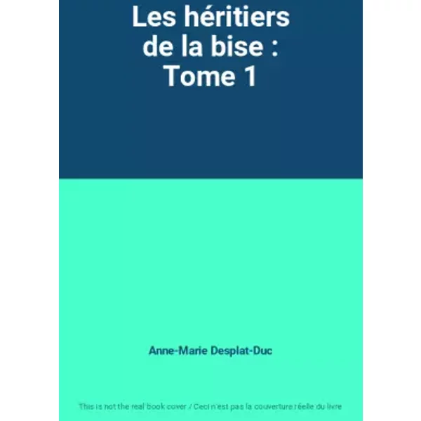 Les HéRitiers De La Bise : Tome 1 - Anne-Marie Desplat-Duc-image