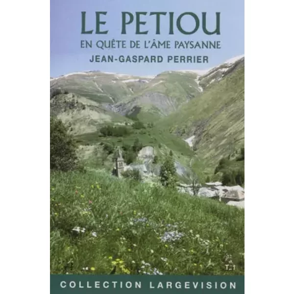 Le Petiou: En QuêTe De L'âMe Paysanne Tome 1 - Jean-Gaspard Perrier-image