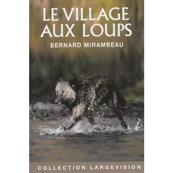 Le village aux loups - Bernard Mirambeau