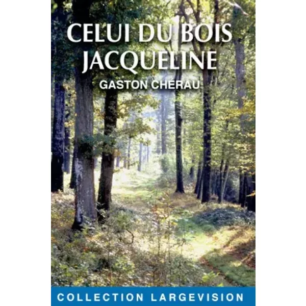 Celui Du Bois Jacqueline - Gaston ChéRau-image