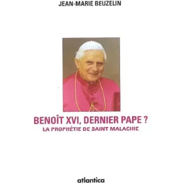 BenoîT Xvi : Le Dernier Pape Selon La MystéRieuse ProphéTie De Saint Malachie - Jean-Marie Beuzelin-image