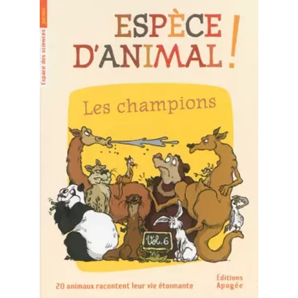 EspèCe D'animal ! Tome 6 : Les Champions - Collectif-image
