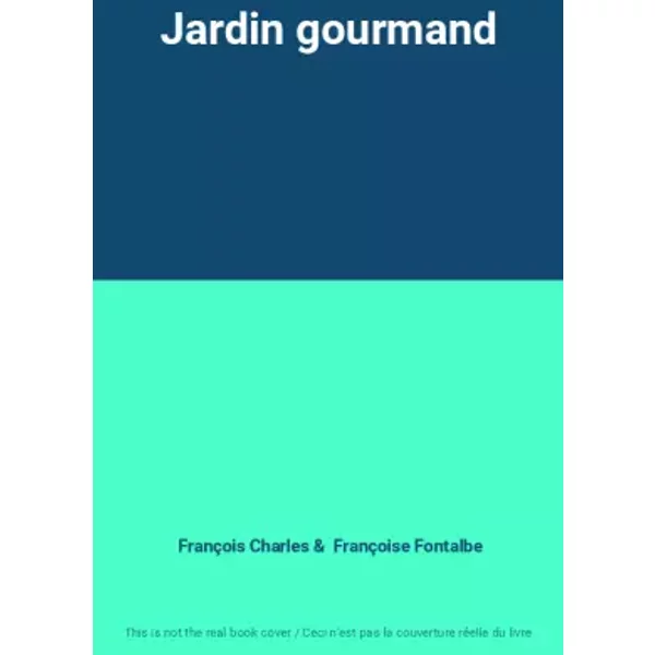 Jardin Gourmand - FrançOis Charles, FrançOise Fontalbe-image