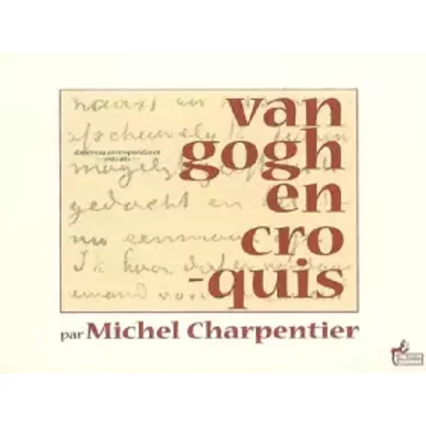 Van Gogh en croquis - Michel Charpentier