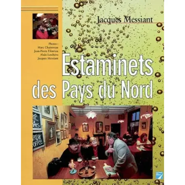 Estaminets des Pays du Nord - Jacques Messiant, Collectif