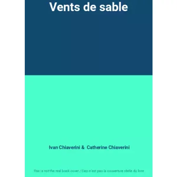 Vents de sable - Ivan Chiaverini, Catherine Chiaverini