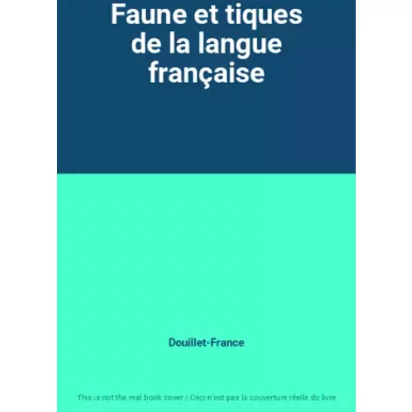 Faune Et Tiques De La Langue FrançAise - Douillet-France-image