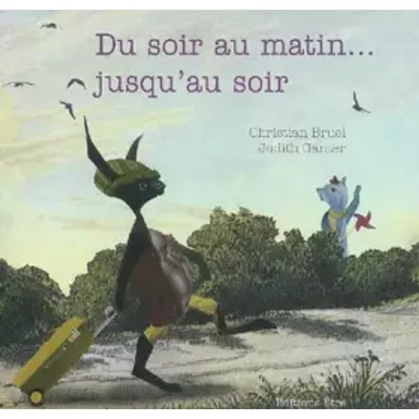 Du Soir Au Matin. Jusqu'au Soir - Christian Bruel, Judith Ganter-image