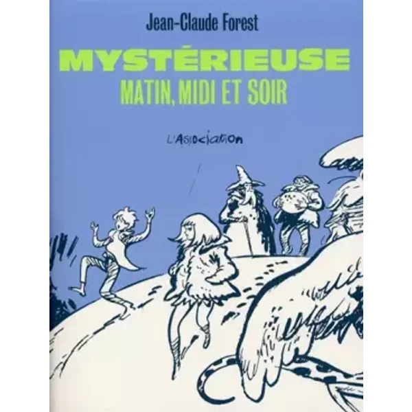 Mystérieuse, matin, midi et soir - Jean-Claude Forest