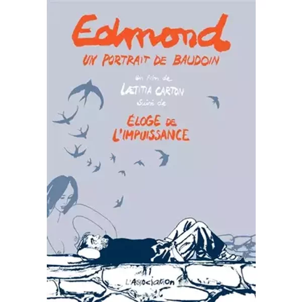 Edmond, un portrait de Baudoin : Suivi de Eloge de l'impuissance (1DVD) - Edmond Baudoin, Laetitia Carton
