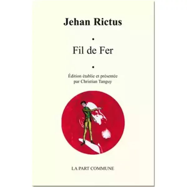 Fil de fer - Jehan Rictus