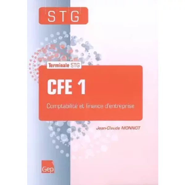Cfe 1: Comptabilité Et Finance D'entreprise Tle Stg - Jean-Claude Monnot-image