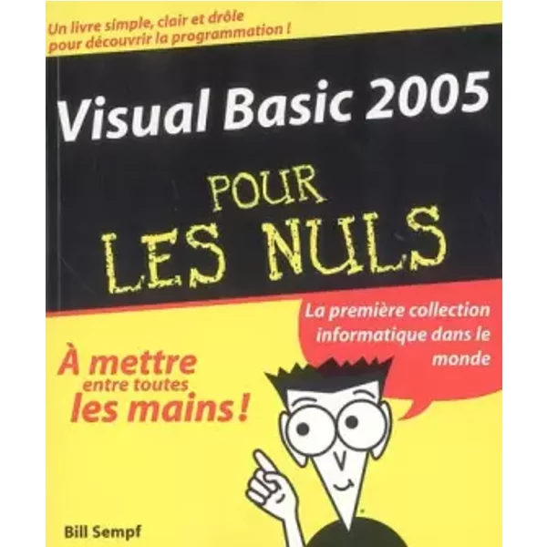 VISUAL BASIC 2005 POUR LES NUL - BILL SEMPF