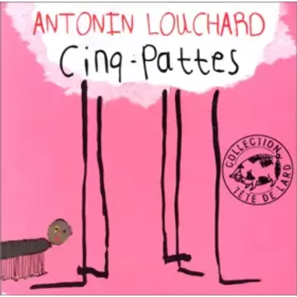 Cinq pattes - Antonin Louchard