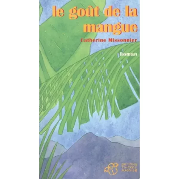 Le GoûT De La Mangue - Catherine Missonnier-image