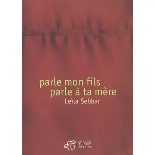 Parle Mon Fils Parle à Ta MèRe - LeïLa Sebbar-image