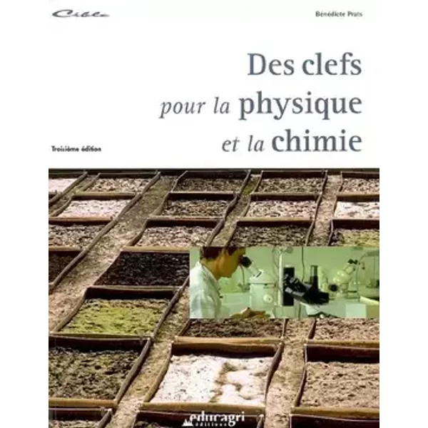 Des clefs pour la physique et la chimie: Dossier d'autoformation - Bénédicte Prats