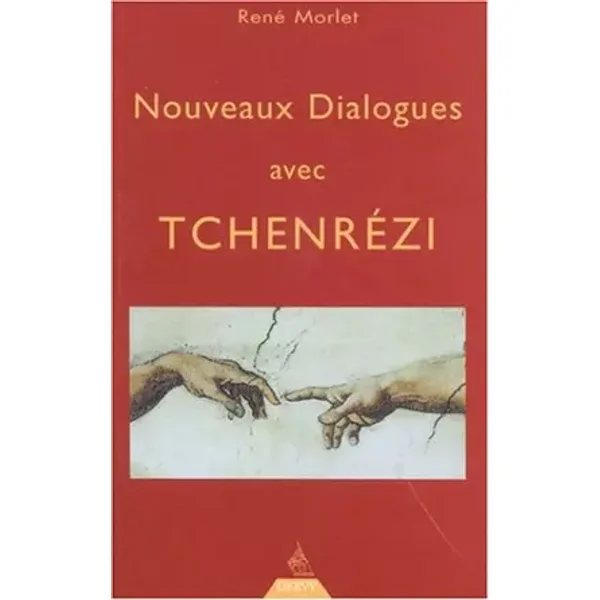 Nouveaux dialogues avec Tchenrézi - René Morlet